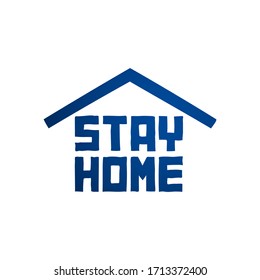Stay at home lettering text under house roof. COVID 19 or coronavirus protection campaign logo, quarantine preventive measures. Work at home during an outbreak of the COVID-19 virus. Perfect for posts