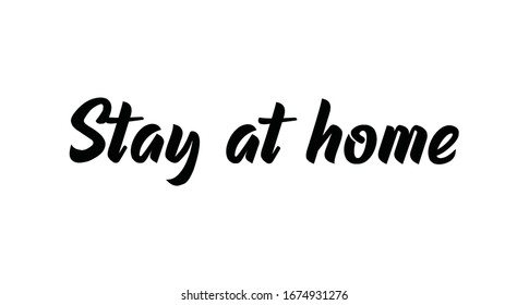 Stay at home - Lettering typography poster with text for self isolation times. Hand letter script motivational sign catch word.
