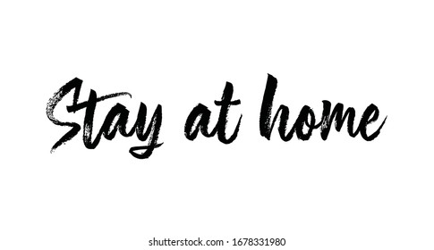 Stay at home - Lettering typography poster with text for self isolation times. Hand letter script motivational sign catch word.
