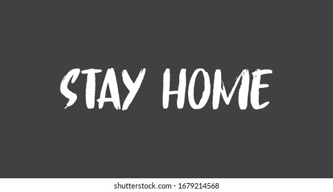 Stay home. Lettering typography poster with text for self isolation times. Motivational phrase.