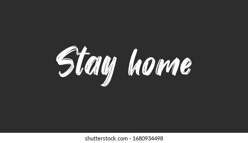 Stay home. Lettering typography poster with text for self isolation times. Motivational phrase.