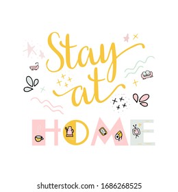 Stay at home lettering typography poster with text for self quarine times. Coronavirus Covid-19, quarantine motivational phrase. Text counteraction for novel coronavirus.