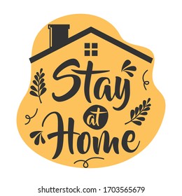 Stay home Lettering typography poster with text for self quarantine.