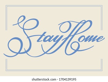 Stay Home - Lettering typography poster with text for self quarine times. Vector type 