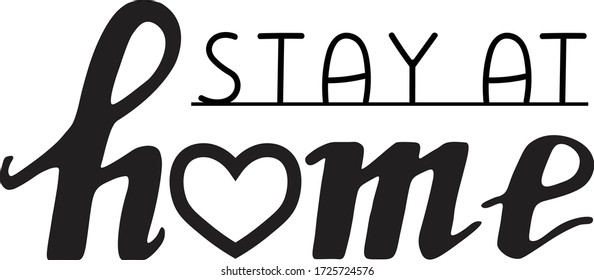 Stay home, Lettering typography poster with text for self quarantine times. Hand letter script motivation sign catch word art design. stay safemonochrome illustration.