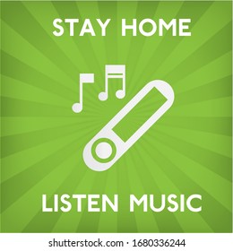 Stay Home. Stay Home and Listen Music. Corona virus prevention.
Home Quarantine vector design