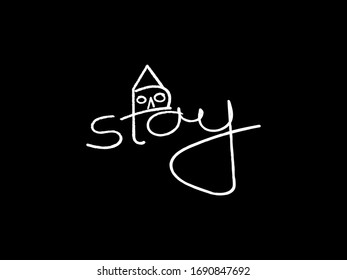 Stay at home - message for self quarantine period with lettering and doodle raphic element. White letters on black background.