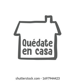 Stay at home message in spanish language, House doodle icon with text