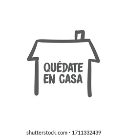 Stay At Home Message In Spanish Language, House Doodle Icon With Text