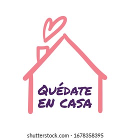 Stay at home message in spanish. Self quarantine and social distancing concept. House doodle icon with text.