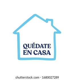 Stay at home message in spanish. Self quarantine and social distancing concept. House doodle icon with text.