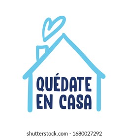 Stay at home message in spanish. Self quarantine and social distancing concept. House doodle icon with text.