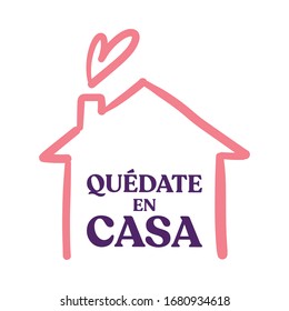 Stay at home message in spanish. Self quarantine and social distancing concept. House doodle icon with text.