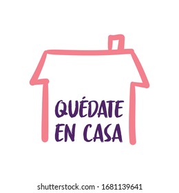 Stay at home message in spanish. Self quarantine and social distancing concept. House doodle icon with text.