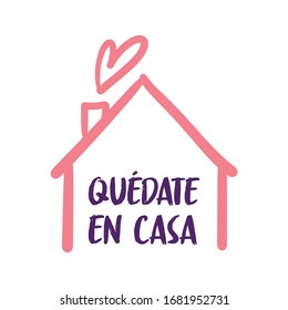 Mensaje de "Quédese en casa" en español. Concepto de auto cuarentena y distanciamiento social. Icono de doodle de la casa con texto.