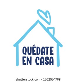 Stay at home message in spanish. Self quarantine and social distancing concept. House doodle icon with text.