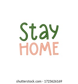 Stay home. Minimalist vector lettering. Inspirational quote. Vector illustration for postcards, stickers, posters, labels and banners