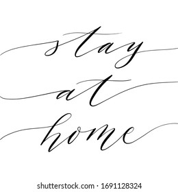 Stay at home modern handwritten calligraphy.  Vector for text, photo, blog, print. 
