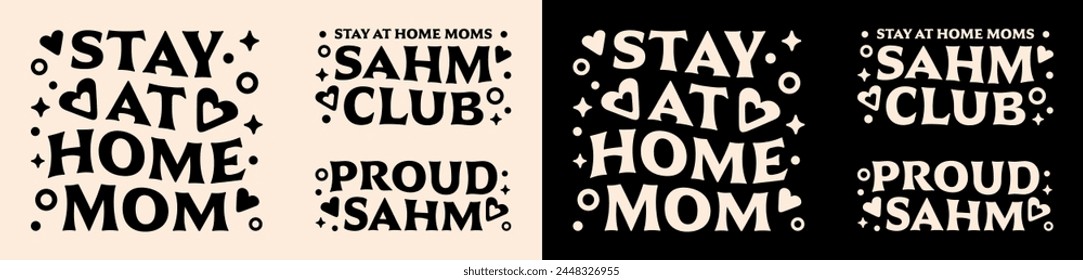 Stay at home mom club proud SAHM mother quotes shirt design clothing. Retro vintage cute groovy wavy aesthetic printable tradwife christian muslim gifts lettering text vector print poster cut file.