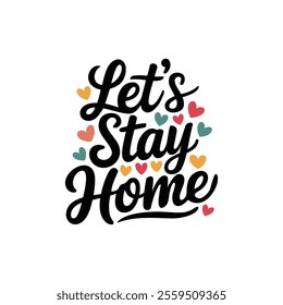 Stay Home Motivational Typography T-Shirt Design