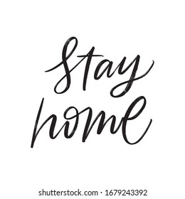 STAY HOME. MOTIVATIONAL VECTOR HAND LETTERING TYPOGRAPHY ABOUT BEING HEALTHY IN VIRUS TIME. Coronavirus Covid-19 awareness