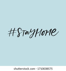 STAY HOME. MOTIVATIONAL VECTOR HAND LETTERING TYPOGRAPHY ABOUT BEING HEALTHY IN VIRUS TIME. Coronavirus Covid-19 awareness