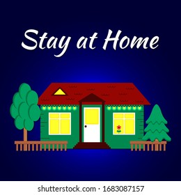 Stay at home motto with cottage house and trees. Self quarantine for coronavirus epidemic prevention, protection against virus spreading. Awareness social media campaign for isolation and distancing