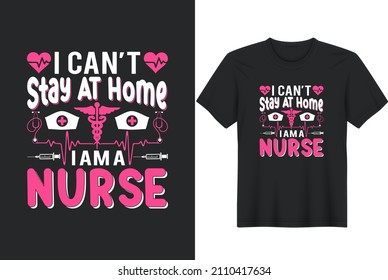 I Can’t Stay AT Home I am a Nurse greeting card template with hand-drawn lettering and simple illustration for card