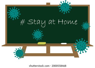 Stay at home, on the school blackboard. Corona virus symbol, vector illustration