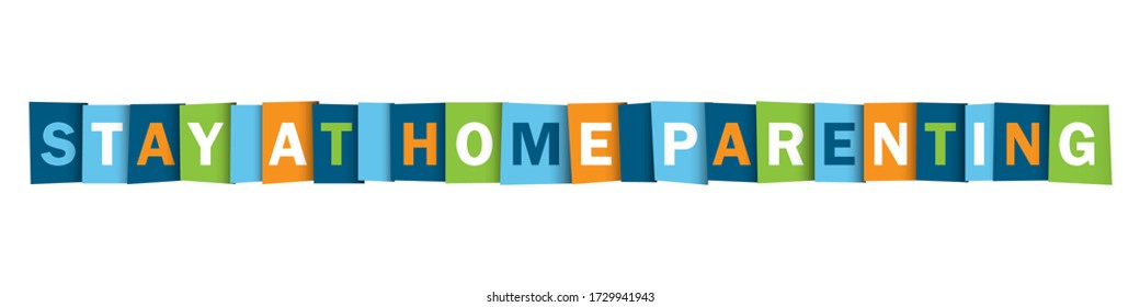 STAY AT HOME PARENTING colorful vector typography banner