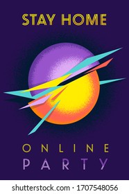 Stay home party poster. Flyer with abstract colourful shapes, planet cosmos thematic party. House party idea invitation  
