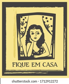 Stay Home in Portuguese language. Woman at window vector. Brazilian rustic woodcut style illustration.