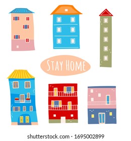 Stay home poster design. Cute bright little houses. Hand drawn  illustration. Design for self protection times and home awareness social media campaign. Coronavirus prevention. Vector illustration.