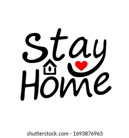 Stay at home poster design vector. Cute lettering typography design for self protection times and home awareness social media campaign and coronavirus prevention.