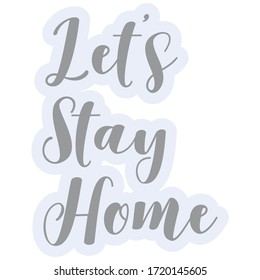 Stay home poster design vector. Cute Lettering typography design.
