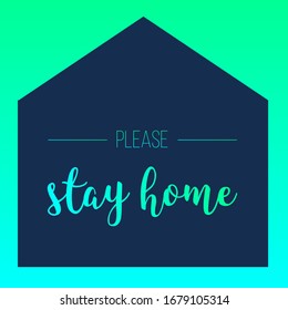Stay home - poster to promote self isolation and help doctors to stop the virus. Corona virus warning layout for self isolation. 
