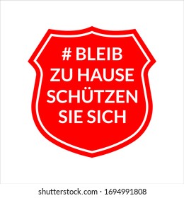 Stay home, protect yourself on German language sign isolated on white background. Badge, sticker Coronavirus COVID-19 outbreak vector concept. Flat vector stock illustration.