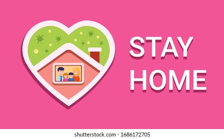 STAY HOME, Quarantine In Home With Family To Protection From Virus Pandemic Logo Love Shape In Cartoon Flat Illustration Vector