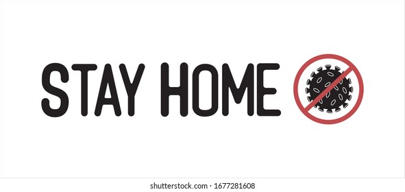 Stay home quote with coronavirus symbol and stop sign. Stay Safe. COVID-19. Sign caution coronavirus. Corona virus outbreak. Quarantine. Header with text for self quarantine times