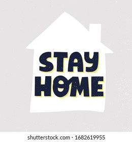 Stay home quote and house silhouette. HAnd drawn vector lettering and illustration. Infection prevetion concept for banner, poster.