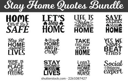 Stay Home Quotes Bundle, Stay home quotes t shirt designs bundle, about Quotes SVG files for, stay the blazes home SVG. svg
