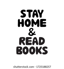 Stay home and read books. Cute hand drawn doodle bubble lettering. Isolated on white background. Vector stock illustration.
