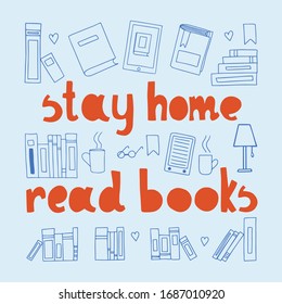 Stay home read books. Vector handdrawn quote about quarantine and reading. Doodle. Outlined icons of book, pile of books, lamp, ebook, paper book, bookshelf, mug, glasses, cover, spine, smartphone. 
