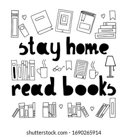 Stay home read books. Vector handdrawn quote about quarantine and reading. Doodle. 