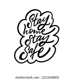 Stay home Stay safe. Black color modern calligraphy text. Motivation phrase. Vector illustration isolated on white background.