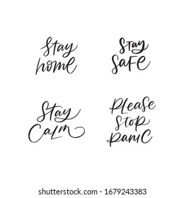 STAY HOME. STAY SAFE. STAY CALM. PLEASE STOP PANIC. MOTIVATIONAL VECTOR HAND LETTERING ABOUT BEING HEALTHY IN VIRUS TIME. Coronavirus Covid-19 awareness