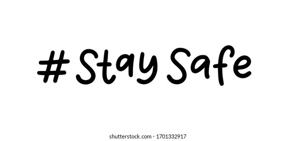Stay home. Stay safe. Stay calm. A set of hashtags on the topic of coronavirus. Hand lettering typography poster. Self quarantine time. Motivation phrases. Vector illustration. Text on white background.
