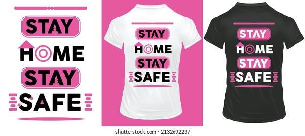 Stay home stay safe corona slogan   typography t-shirt design