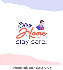 Stay Home, stay safe - Corona virus safety message design.