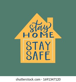 Stay Home, Stay Safe. Coronavirus Covid-19, quarantine motivational poster. Stay at home to reduce risk of infection and spreading the virus. 